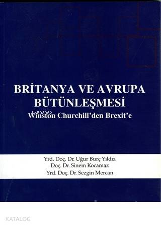 Britanya ve Avrupa Bütünleşmesi Winston Churchill'den Brexit'e | Uğur 
