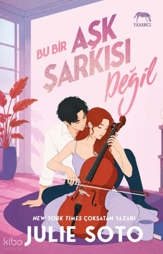 Bu Bir Aşk Şarkısı Değil | Julie Soto | Yabancı Yayınları