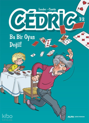 Bu Bir Oyun Değil! - Cedric - 32 | Raoul Cauvin | Alfa Basım Yayım Dağ