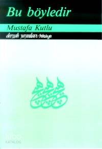 Bu Böyledir | Mustafa Kutlu | Dergah Yayınları
