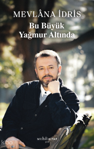 Bu Büyük Yağmur Altında | Mevlana İdris | Muhit Kitap