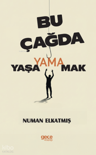 Bu Çağda Yaşayamamak