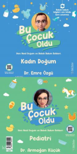 Bu Çocuk Oldu;Yeni Nesil Doğum ve Bakım Rehberi