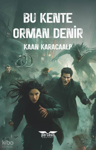 Bu Kente Orman Denir | Kaan Karacaalp | Perseus Yayınevi