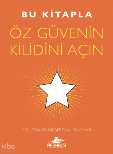 Bu Kitapla Öz Güvenin Kilidini Açın | Jessamy Hibberd | Pegasus Yayınc