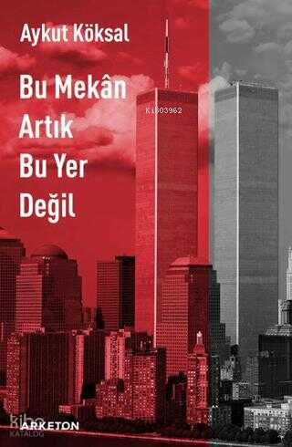 Bu Mekân Artık Bu Yer Değil