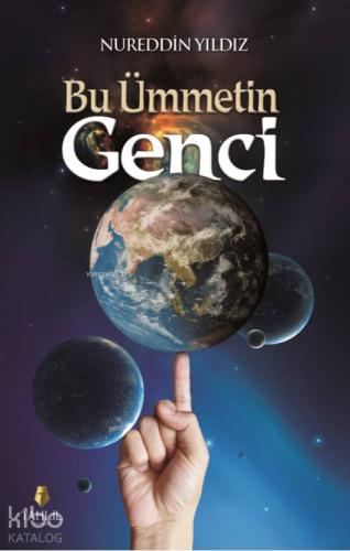 Bu Ümmetin Genci | Nureddin Yıldız | Tahlil Yayınları
