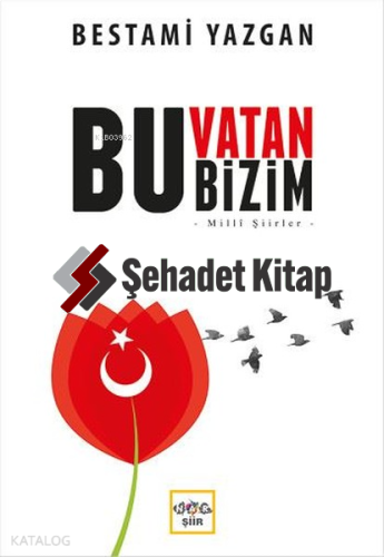 Bu Vatan Bizim; Milli Şiirler