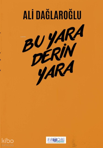 Bu Yara Derin Yara | Ali Dağlaroğlu | Favori Yayınları