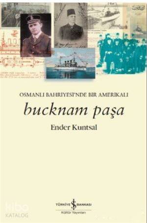 Bucknam Paşa; Osmanlı Bahriyesi'nde Bir Amerikalı