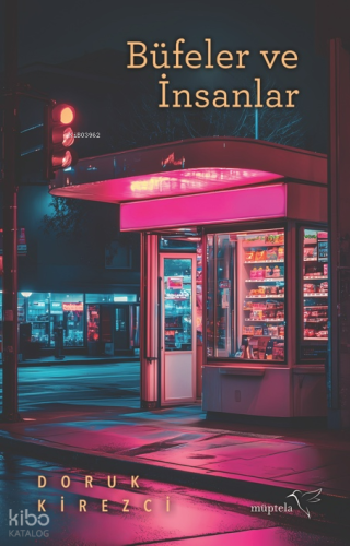 Büfeler ve İnsanlar | Doruk Kirezci | Müptela Yayınevi