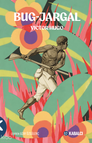 Bug-Jargal | Victor Hugo | Kabalcı Yayınevi