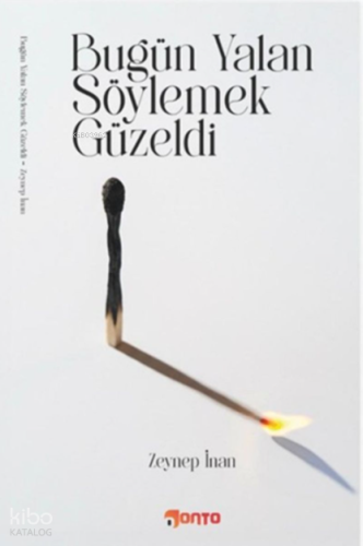 Bugün Yalan Söylemek Güzel | Zeynep İnan | Onto Yayınevi