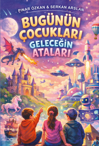 Bugünün Çocukları Geleceğin Ataları | Pınar Özkan | İkinci Adam Yayınl