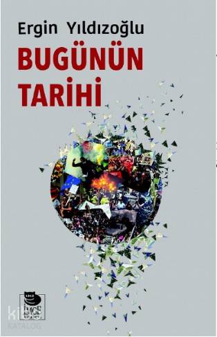 Bugünün Tarihi | Ergin Yıldızoğlu | İmge Kitabevi Yayınları