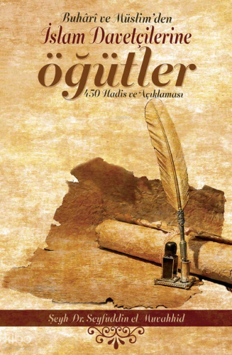 Buhari ve Müslim'den İslam Davetçilerine Öğütler