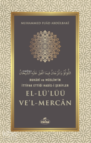 Buhari Ve Müslim'in İttifak Ettiği Hadis-i Şerifler El-lü'lüü Ve'l Me