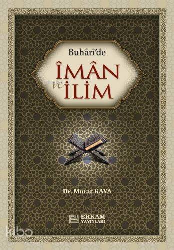 Buhari'de İmân ve İlim | Murat Kaya | Erkam Yayınları
