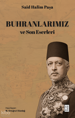 Buhranlarımız ve Son Eserleri | Said Halim Paşa | Ketebe Yayınları