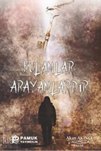 Bulanlar Arayanlardır
