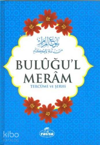Bulûğu'l Merâm Tercüme ve Şerhi | Kolektif | Ravza Yayınları