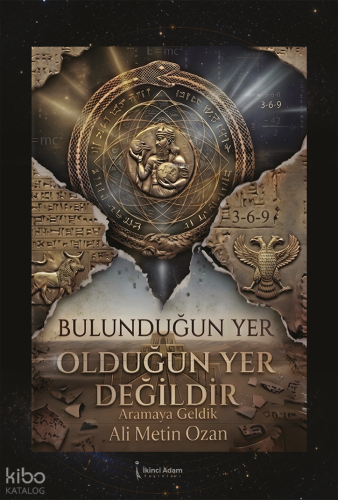 Bulunduğun Yer Olduğun Yer Değildir
