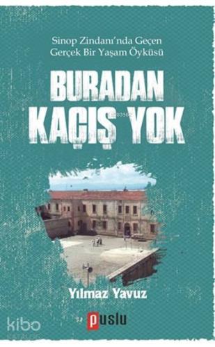 Buradan Kaçış Yok | Yılmaz Yavuz | Puslu Yayıncılık