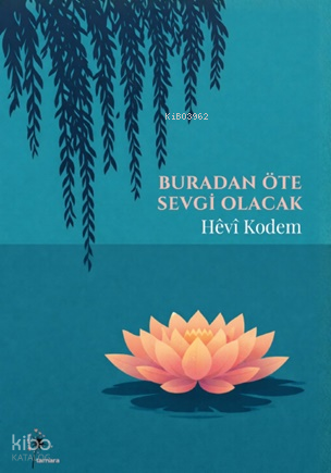 Buradan Öte Sevgi Olacak | Hêvî Kodem | Tamara Yayıncılık