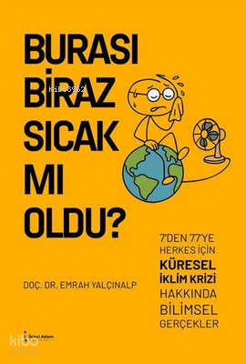 Burası Biraz Sıcak mı Oldu? | Emrah Yalçınalp | İkinci Adam Yayınları