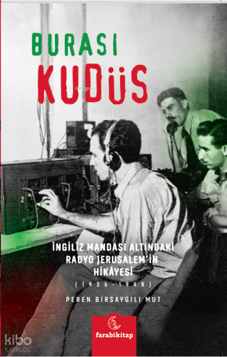Burası Kudüs;İngiliz Mandası Altındaki Radyo Jerusalem’in Hikâyesi (19