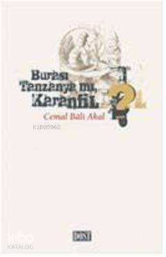 Burası Tanzanya mı Karanfil?