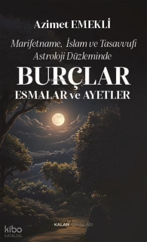 Burçlar, Esmalar ve Ayetler;Marifetname, İslam ve Tasavvufi Astroloji Düzleminde