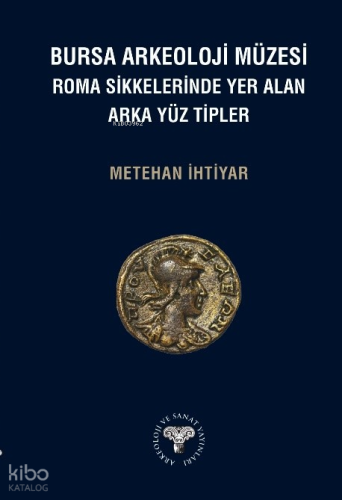 Bursa Arkeoloji Müzesi Roma Sikkelerinde Yer Alan Arka Yüz Tipler | Me