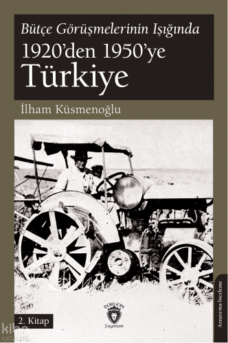Bütçe Görüşmelerinin Işığında 1920’den 1950’ye Türkiye;2. Kitap