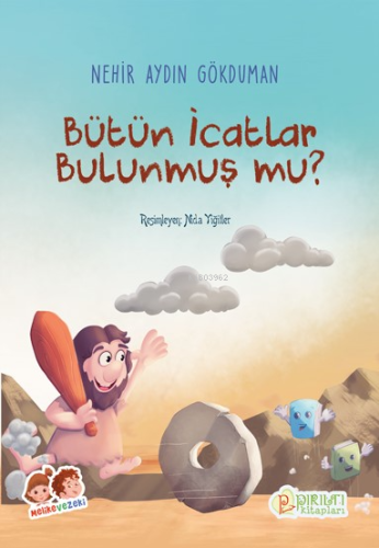 Bütün İcatlar Bulunmuş mu? | Nehir Aydın Gökduman | Pırıltı Kitapları