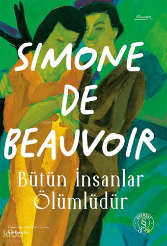 Bütün İnsanlar Ölümlüdür | Simone De Beauvoir | Everest Yayınları