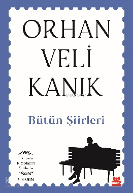 Bütün Şiirleri; İlk Defa Kitaplaşan Şiirlerle