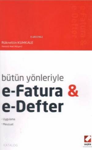 Bütün Yönleriyle e-Fatura ve e-Defter; Uygulama - Mevzuat