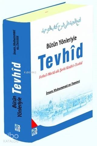 Bütün Yönleriyle Tevhid; Fethu'l-Mecid Ala Şerhi Kitabi't-Tevhid | İma