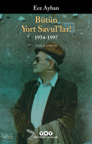 Bütün Yort Savul'lar!; 1954-1997 Toplu Şiirler
