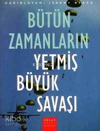 Bütün Zamanların Yetmiş Büyük Savaşı