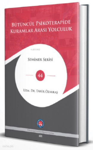 Bütüncül Psikoterapide Kuramlar Arası Yolculuk