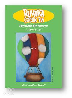 Buyaka Çocuk Evi; Pamuklu Bir Macera