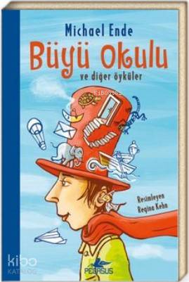 Büyü Okulu ve Diğer Öyküler | Michael Ende | Pegasus Yayıncılık