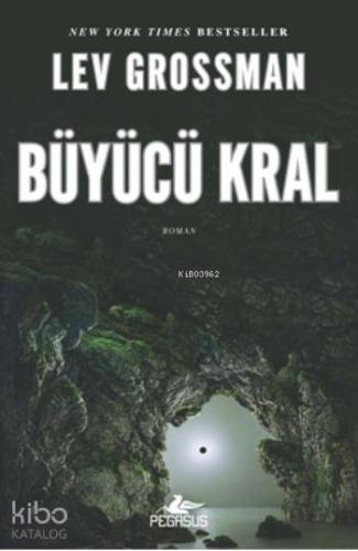 Büyücü Kral | Lev Grossman | Pegasus Yayıncılık