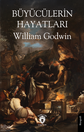 Büyücülerin Hayatları | William Godwin | Dorlion Yayınevi
