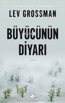 Büyücünün Diyarı | Lev Grossman | Pegasus Yayıncılık