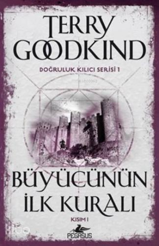 Büyücünün İlk Kuralı Kısım 1; Doğruluk Kılıcı Serisi 1 | Terry Goodkin
