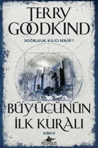 Büyücünün İlk Kuralı Kısım II; Doğruluk Kılıcı Serisi 1 | Terry Goodki