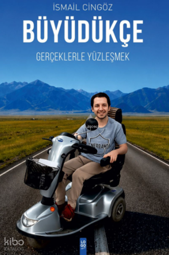Büyüdükçe Gerçeklerle Yüzleşmek | İsmail Cingöz | Logo Yayınevi